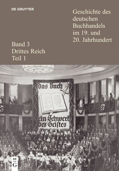 Produktbild: Geschichte des deutschen Buchhandels im 19. und 20. Jahrhundert. Band 3: Drittes Reich. Teil 1