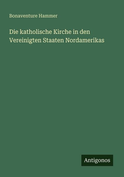 Produktbild: Die katholische Kirche in den Vereinigten Staaten Nordamerikas
