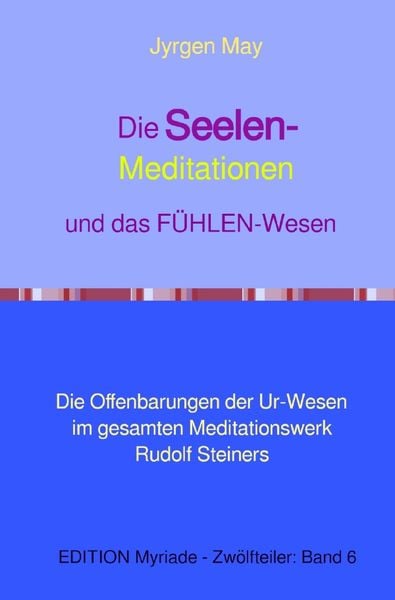Produktbild: Die SEELEN-Meditationen und das F&Uuml;HLEN-Wesen