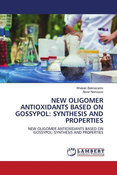 Produktbild: NEW OLIGOMER ANTIOXIDANTS BASED ON GOSSYPOL: SYNTHESIS AND PROPERTIES