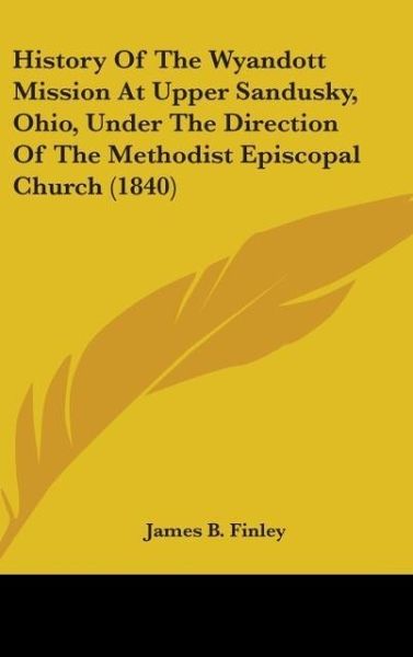 Produktbild: Finley, J: History Of The Wyandott Mission At Upper Sandusky