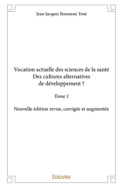 Produktbild: Vocation actuelle des sciences de la sant&eacute;Des cultures alternatives de d&eacute;veloppement ? - Tome 1