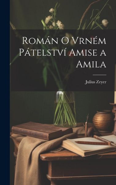 Produktbild: Rom&aacute;n o vrn&eacute;m p&aacute;telstv&iacute; Amise a Amila