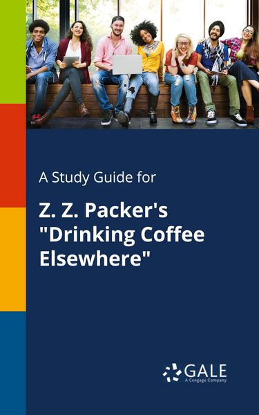 Produktbild: A Study Guide for Z. Z. Packer's "Drinking Coffee Elsewhere"