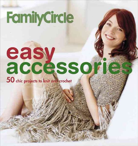 Produktbild: Family Circle Easy Accessories: 50 Chic Projects to Knit and Crochet