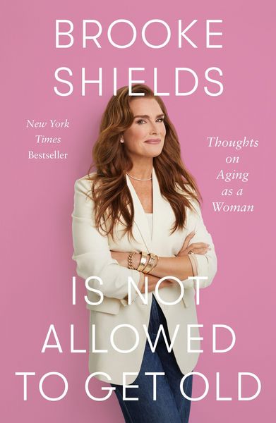 Produktbild: Brooke Shields Is Not Allowed to Get Old