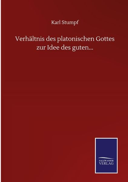 Produktbild: Verh&auml;ltnis des platonischen Gottes zur Idee des guten...