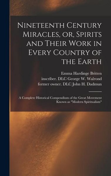 Produktbild: Nineteenth Century Miracles, or, Spirits and Their Work in Every Country of the Earth