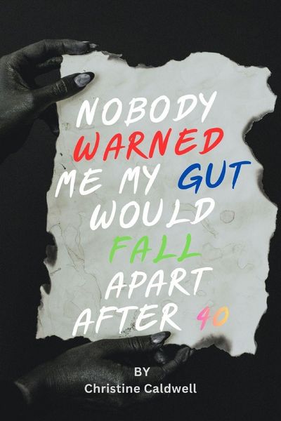 Produktbild: Nobody Warned Me My Gut Would Fall Apart After 40