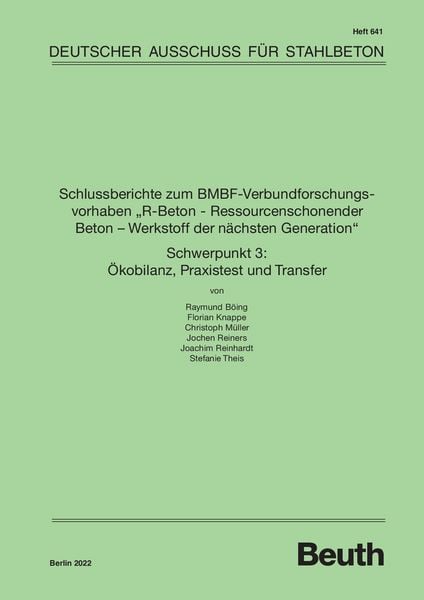 Produktbild: Schlussberichte zum BMBF-Verbundforschungsvorhaben "R-Beton - Ressourcenschonender Beton - Werkstoff der n&auml;chsten Generation" Schwerpunkt 3: &Ouml;kobilanz