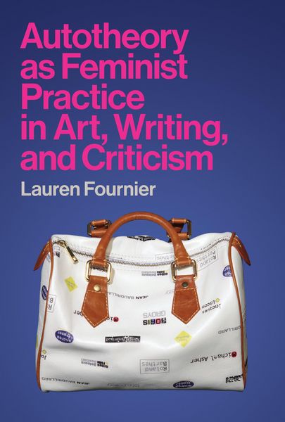 Produktbild: Autotheory as Feminist Practice in Art, Writing, and Criticism