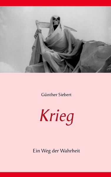 Krieg, Taschenbuch von Günther Siebert, BoD – Books on Demand, 9783735774408
