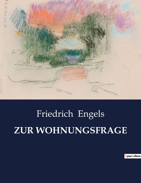 Zur Wohnungsfrage, Taschenbuch von Friedrich Engels, BoD - Books on Demand, 9791041908523