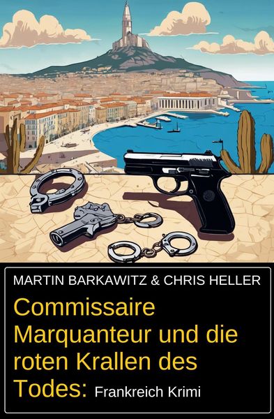 Produktbild: Commissaire Marquanteur und die roten Krallen des Todes: Frankreich Krimi