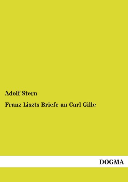 Produktbild: Franz Liszts Briefe an Carl Gille