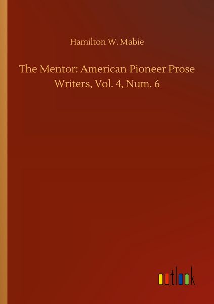 Produktbild: The Mentor: American Pioneer Prose Writers, Vol. 4, Num. 6