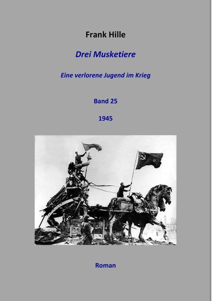 Produktbild: Drei Musketiere - Eine verlorene Jugend im Krieg, Band 25
