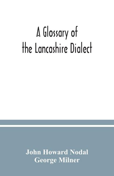 Produktbild: A glossary of the Lancashire dialect