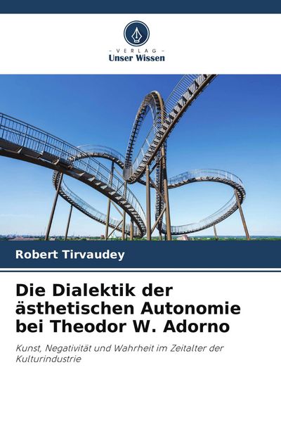 Produktbild: Die Dialektik der &auml;sthetischen Autonomie bei Theodor W. Adorno