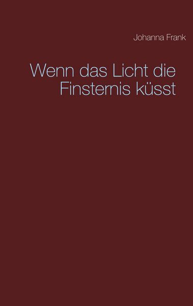 Produktbild: Wenn das Licht die Finsternis k&uuml;sst