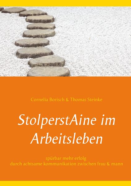 StolperstAine im Arbeitsleben, Taschenbuch von Cornelia Borisch , Thomas Steinke, BoD – Books on Demand, 9783741254109