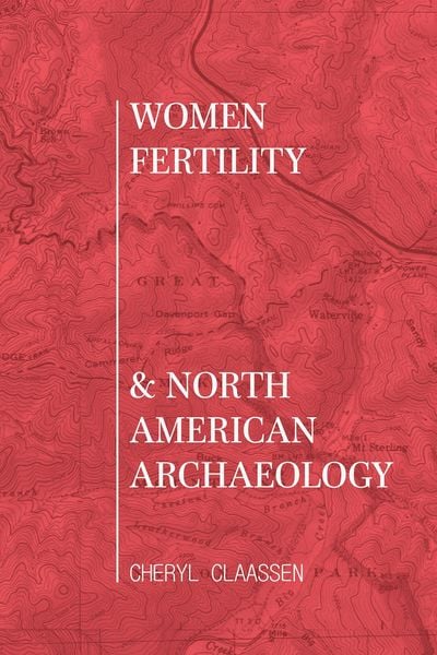 Produktbild: Women, Fertility, and North American Archaeology