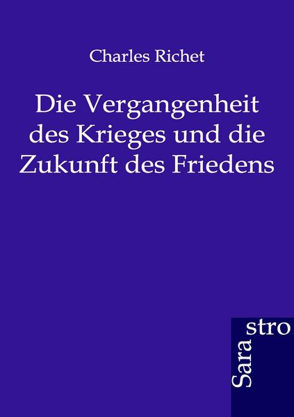 Produktbild: Die Vergangenheit des Krieges und die Zukunft des Friedens