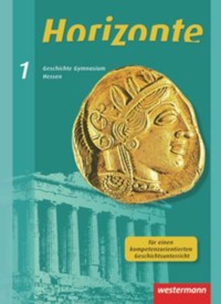 Horizonte 1. Schulbuch. Geschichte. Gymnasium. Hessen, Saarland, Gebundene Ausgabe von Verena Espach,Bernd Ilsemann,Frank Skorsetz, Westermann