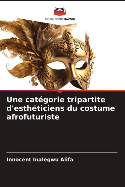 Produktbild: Une cat&eacute;gorie tripartite d'esth&eacute;ticiens du costume afrofuturiste