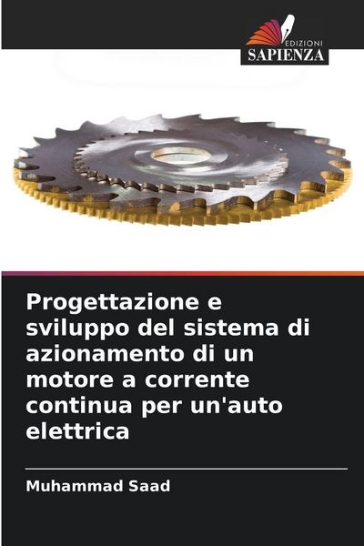 Produktbild: Progettazione e sviluppo del sistema di azionamento di un motore a corrente continua per un'auto elettrica