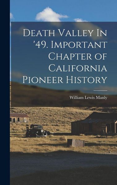 Produktbild: Death Valley In '49. Important Chapter of California Pioneer History