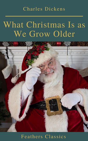 Produktbild: What Christmas Is as We Grow Older (Feathers Classics)