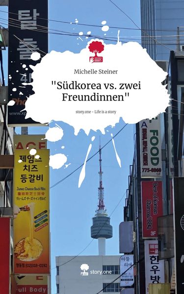Produktbild: "S&uuml;dkorea vs. zwei Freundinnen". Life is a Story - story.one