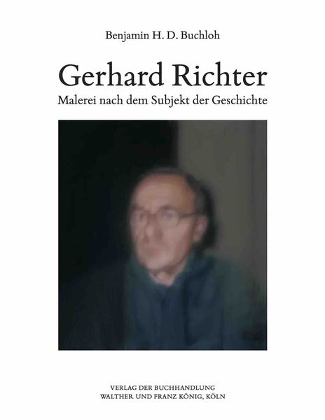 Produktbild: Benjamin H.D. Buchloh. Gerhard Richter. Malerei nach dem Subjekt der Geschichte