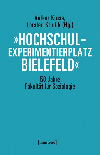 Produktbild: &raquo;Hochschulexperimentierplatz Bielefeld&laquo; - 50 Jahre Fakult&auml;t f&uuml;r Soziologie