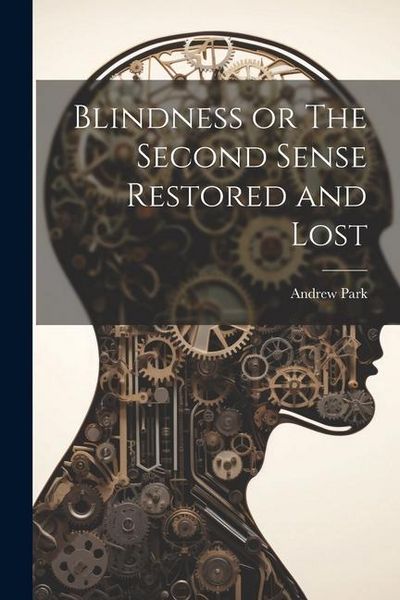 Produktbild: Blindness or The Second Sense Restored and Lost