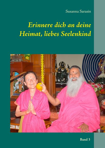 Erinnere dich an deine Heimat, liebes Seelenkind, Taschenbuch von Susanna Sarasin, BoD – Books on Demand, 9783738627664