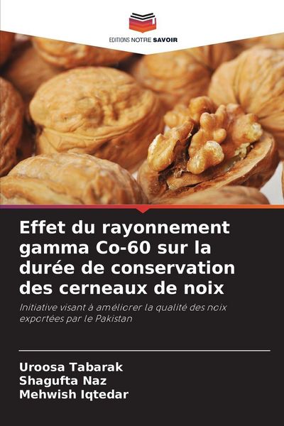 Produktbild: Effet du rayonnement gamma Co-60 sur la dur&eacute;e de conservation des cerneaux de noix