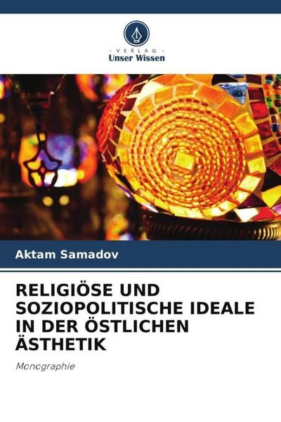 Produktbild: Religi&ouml;se und Soziopolitische Ideale in der &Ouml;stlichen &Auml;sthetik