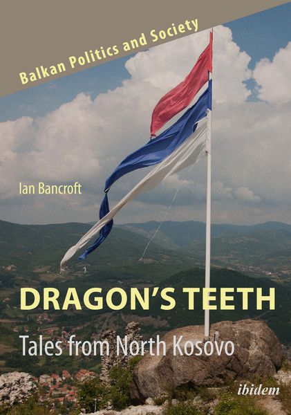 Produktbild: Dragon&rsquo;s Teeth: Tales from North Kosovo