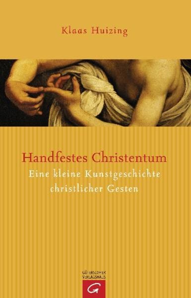 Handfestes Christentum, Gebundene Ausgabe von Klaas Huizing, Gütersloher Verlagshaus, 9783579080130