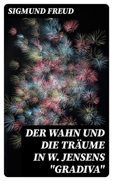 Produktbild: Der Wahn und die Tr&auml;ume in W. Jensens "Gradiva"