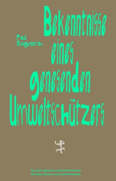 Produktbild: Bekenntnisse eines genesenden Umweltsch&uuml;tzers