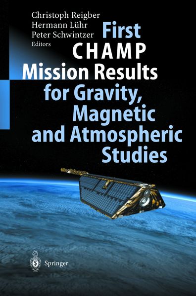 Produktbild: First CHAMP Mission Results for Gravity, Magnetic and Atmospheric Studies