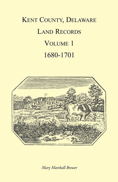 Produktbild: Kent County, Delaware Land Records, Volume 1