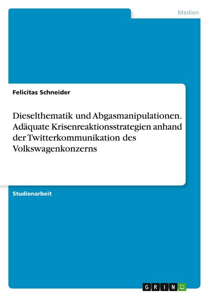 Produktbild: Dieselthematik und Abgasmanipulationen. Ad&auml;quate Krisenreaktionsstrategien anhand der Twitterkommunikation des Volkswagenkonzerns