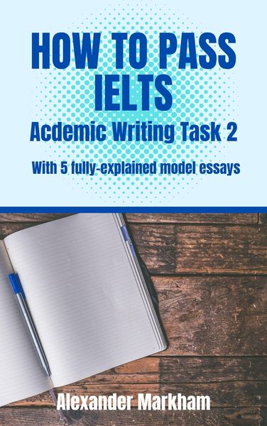 Produktbild: HOW TO PASS IELTS Academic Writing Task 2 (IELTS WRITING, #2)