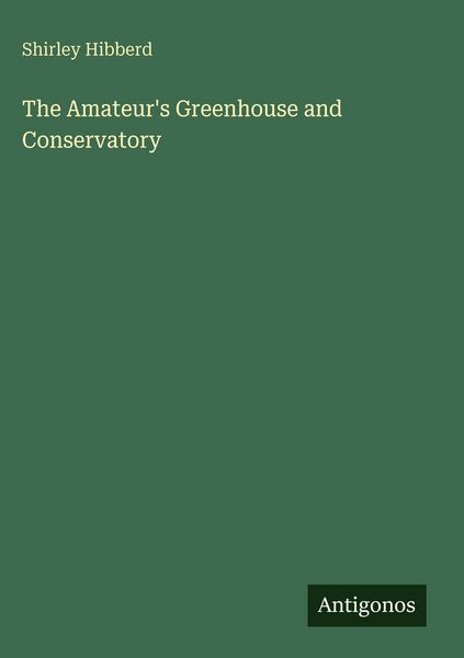 Produktbild: The Amateur's Greenhouse and Conservatory