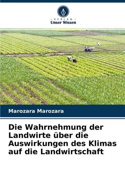 Produktbild: Die Wahrnehmung der Landwirte &uuml;ber die Auswirkungen des Klimas auf die Landwirtschaft