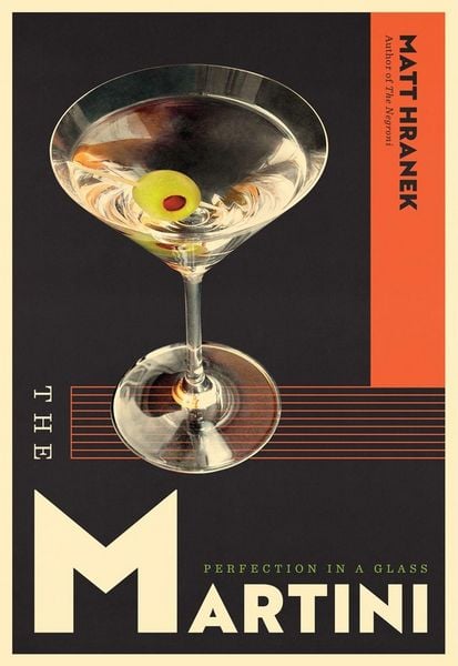 The Martini, Gebundene Ausgabe von Matt Hranek, Workman Publishing, 9781579659639